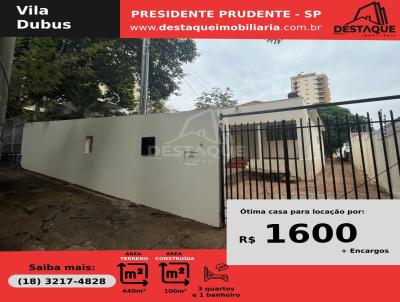 Casa para Locao, em Presidente Prudente, bairro Vila Dubus, 3 dormitrios, 1 banheiro, 1 vaga