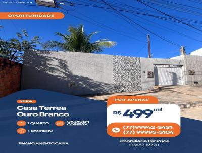 Casa para Venda, em Barreiras, bairro Ouro Branco, 1 dormit�rio, 1 banheiro
